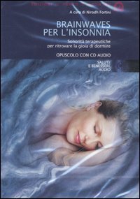 Brainwaves per l'insonnia. Sonorità terapeutiche per ritrovare la gioia di dormire. Audiolibro. CD Audio