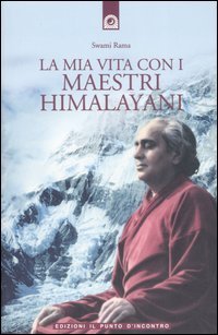 La mia vita con i maestri himalayani