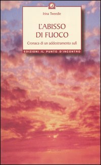 L'abisso di fuoco. Cronaca di un addestramento sufi