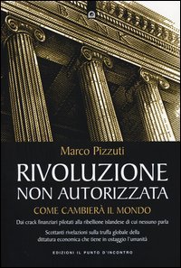 Rivoluzione non autorizzata. Come cambierà il mondo