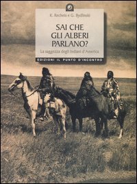 Sai che gli alberi parlano? La saggezza degli indiani d'America