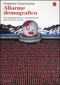 Allarme demografico. Sovrappopolazione e spopolamento dal XVII al XXI secolo