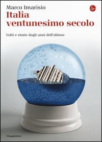 Italia ventunesimo secolo. Volti e storie dagli anni dell'abisso