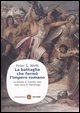 La battaglia che fermò l'impero romano. La disfatta di Quintilio Varo nella selva di Teutoburgo