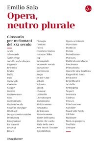 Opera, neutro plurale. Glossario per melomani del XXI secolo