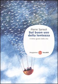 Sul buon uso della lentezza. Il ritmo giusto della vita