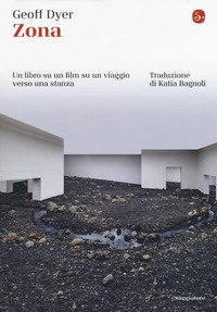 Zona. Un libro su un film su un viaggio verso una stanza