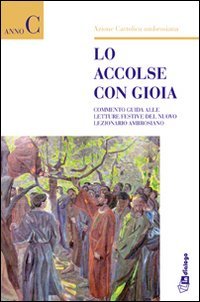 Lo accolse con gioia