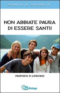 Non abbiate paura di essere santi