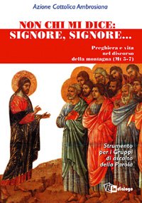 Non chi mi dice «Signore, Signore»