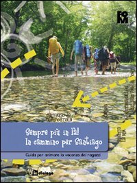 Sempre più in là! In cammino per Santiago
