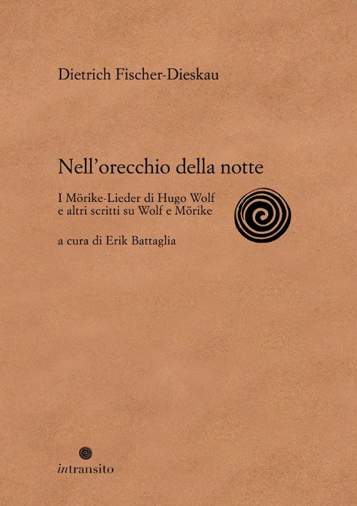 Nell'orecchio della notte. I Mörike-Lieder di Hugo Wolf e altri scritti su Wolf e Mörike