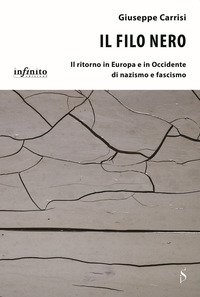 Il filo nero. Nazismo e fascismo: quando il passato ritorna