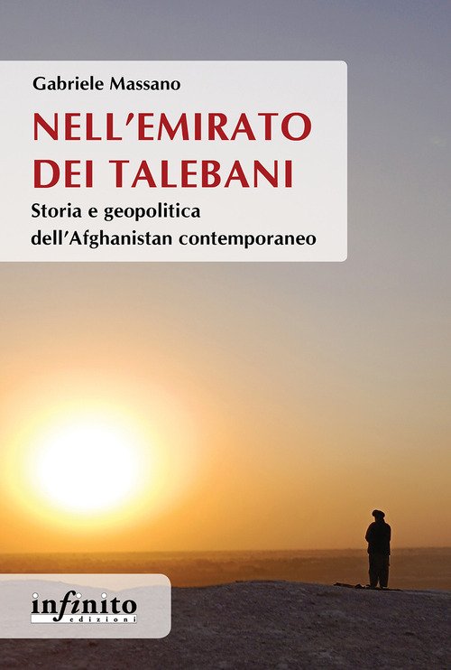 Nell'emirato dei Talebani. Storia e geopolitica dell'Afghanistan contemporaneo