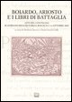 Boiardo, Ariosto e i libri di battaglia. Atti del Convegno (Scandiano, Reggio Emilia, Bologna, 3-6 ottobre 2005)