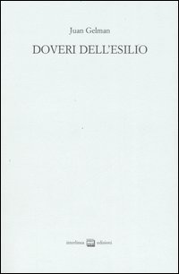 Doveri dell'esilio. Testo spagnolo a fronte. Ediz. numerata