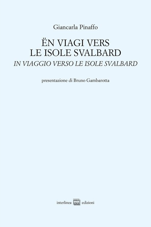 Ën viagi vers le isole Svalbard-In viaggio verso le isole Svalbard