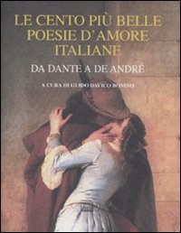 Le cento più belle poesie d'amore da Dante a De André