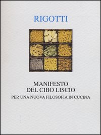Manifesto del cibo liscio. Per una nuova filosofia in cucina
