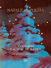 Natale in poesia. Antologia dal IV al XX secolo