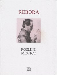 Rosmini mistico. Ediz. illustrata
