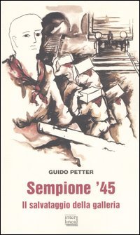 Sempione '45. Il salvataggio della galleria