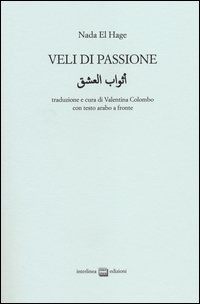 Veli di passione. Testo arabo a fronte