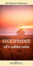 Luce d'estate ed è subito notte