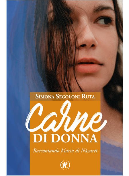 Carne di donna. Raccontando Maria di Nàzaret