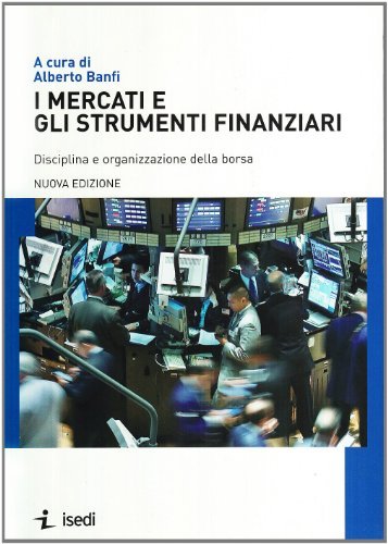 I mercati e gli strumenti finanziari