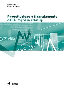 Progettazione e finanziamento delle imprese startup