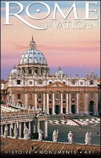 Rome et le Vatican. Historie, monuments, art