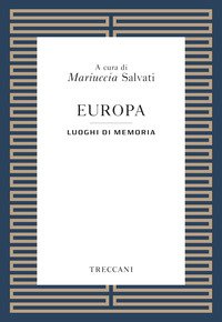 Europa. Luoghi della memoria