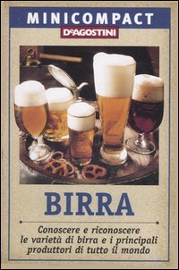 Birra. Conoscere E Riconoscere Le Varieta` Di Birra E I Princ