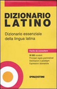 Dizionario Latino. Dizionario Essenziale Della Lingua Latina