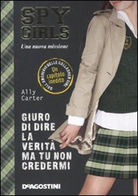 Giuro di dire la verità ma tu non credermi. Spy Girls