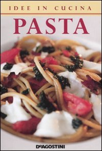 Idee In Cucina. Pasta