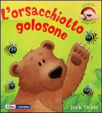 Orsacchiotto Golosone. Libro Pop-up (l`)