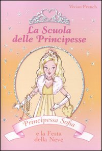 Principessa Sofia e la festa della neve. La scuola delle principesse