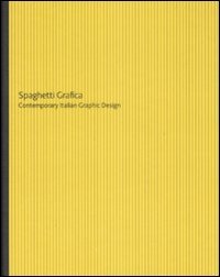 Spaghetti Grafica. Contemporary Italian Graphic Design. Cata