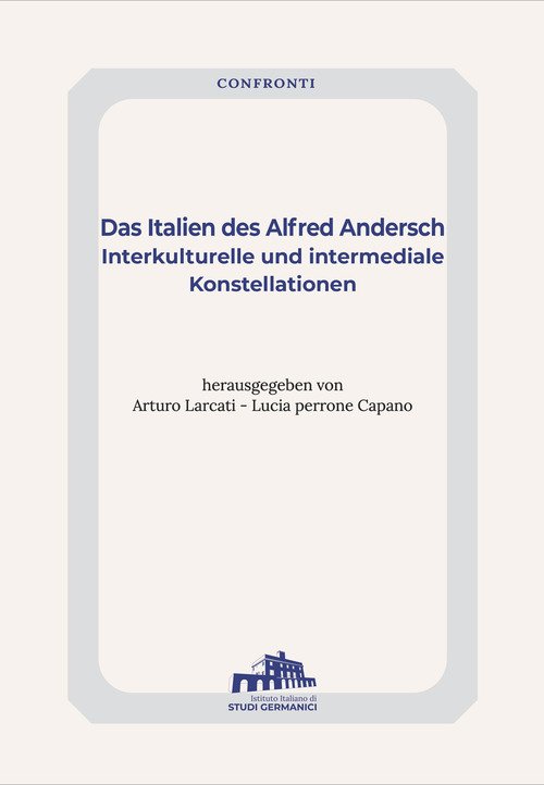 Das Italien des Alfred Andersch. Interkulturelle und intermediale Konstellationen
