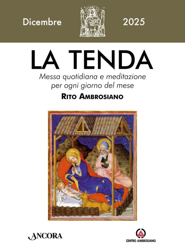 Tenda. Messa Quotidiana E Meditazione Per Ogni Giorno Del Mese. Rito Ambrosiano (2025) (la)