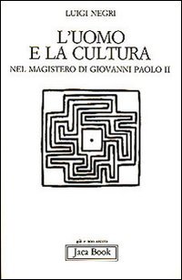 L'uomo e la cultura nel magistero di Giovanni Paolo II