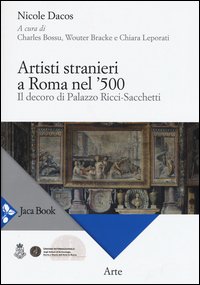 Artisti stranieri a Roma nel '500. Il decoro di Palazzo Ricci-Sacchetti
