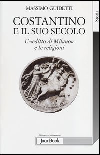 Costantino e il suo secolo