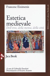 Estetica medievale. Dell'eros, della mensa, della città
