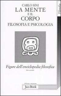 Figure dell'enciclopedia filosofica «Transito Verità». Vol. 2: La mente e il corpo. Filosofia e psicologia.