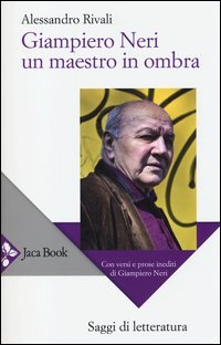Giampiero Neri, un maestro in ombra
