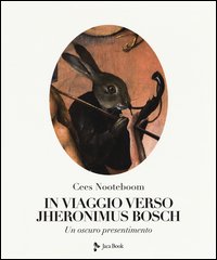 In viaggio verso Jheronimus Bosch