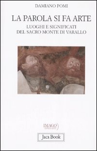 La parola si fa arte. Luoghi e significati del Sacro Monte di Varallo